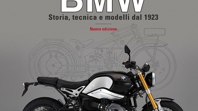 Libri per motociclisti. &ldquo;Moto BMW. Storia, tecnica e modelli dal 1923&rdquo;