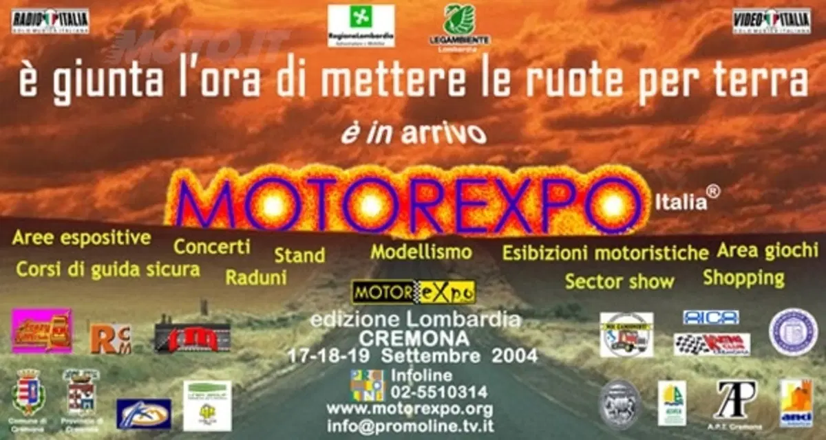 Motorexpo Italia, Cremona (Area Po),  17 – 18 - 19 Settembre 2004