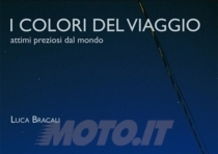 I Colori del Viaggio, il primo libro del fotografo e motociclista Luca Bracali