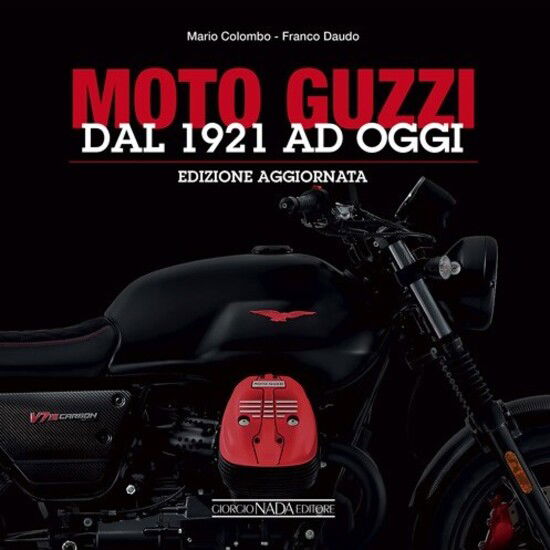 Libri per motociclisti. “Moto Guzzi. Dal 1921 ad oggi”