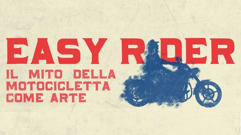 "Easy Rider. Il mito della motocicletta come arte" dal 18 luglio alla Reggia di Venaria (Torino)