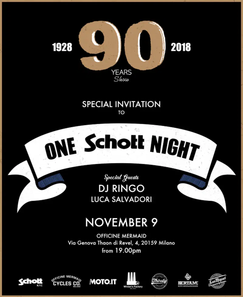 One Schott Night, 9 Novembre: Officine Mermaid Via Thaon de Revel 4   Cocktail Party dalle 20 presso le Officine Mermaid in collaborazione con Schott.