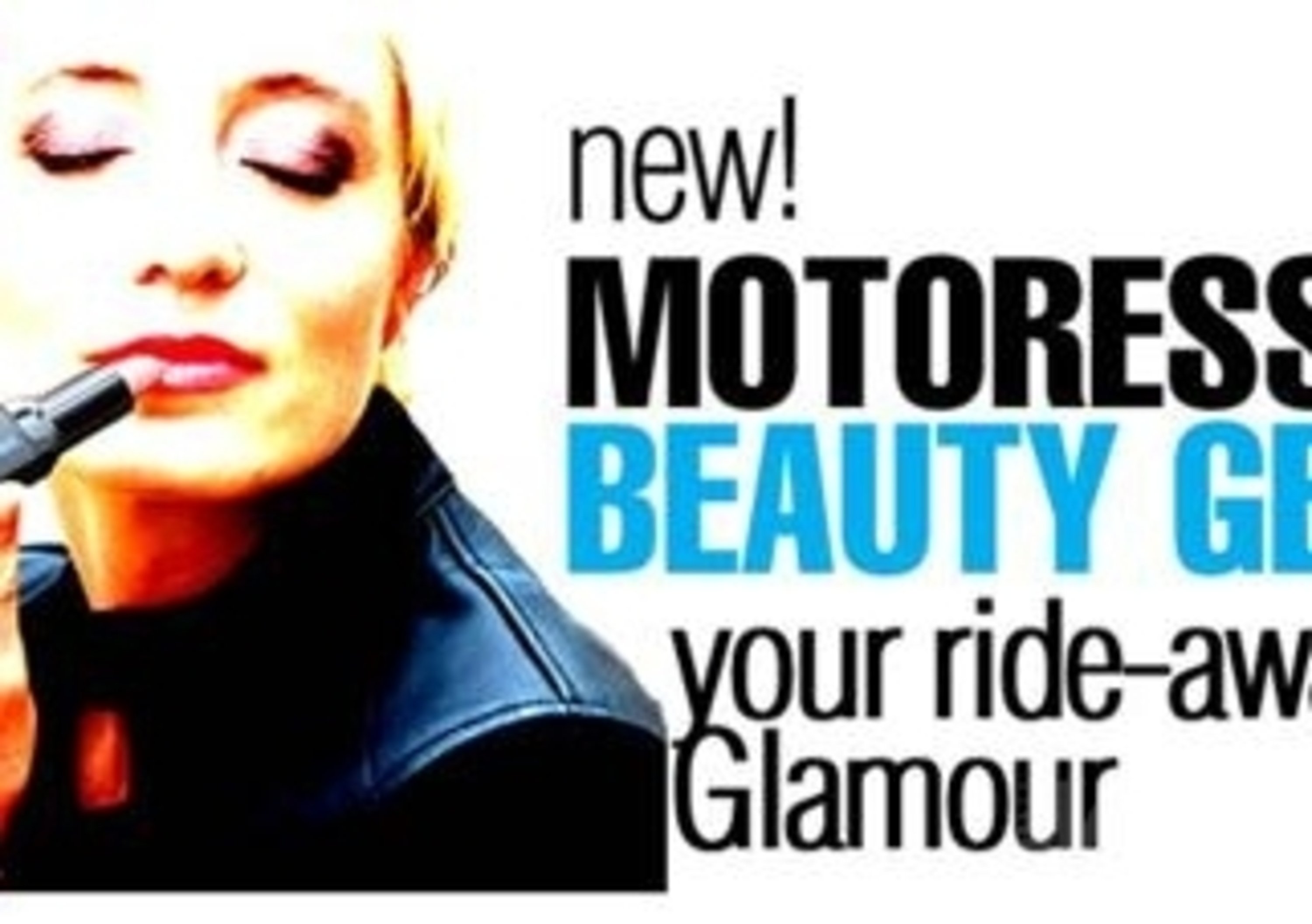 Motoress Beauty Gear, beauty line per motocicliste