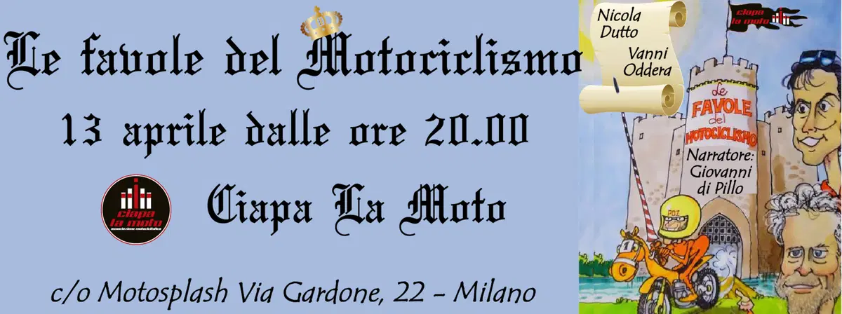 Da Ciapa La Moto, mercoledi 13 Aprile ci sono le 'Favole del motociclismo' (7)