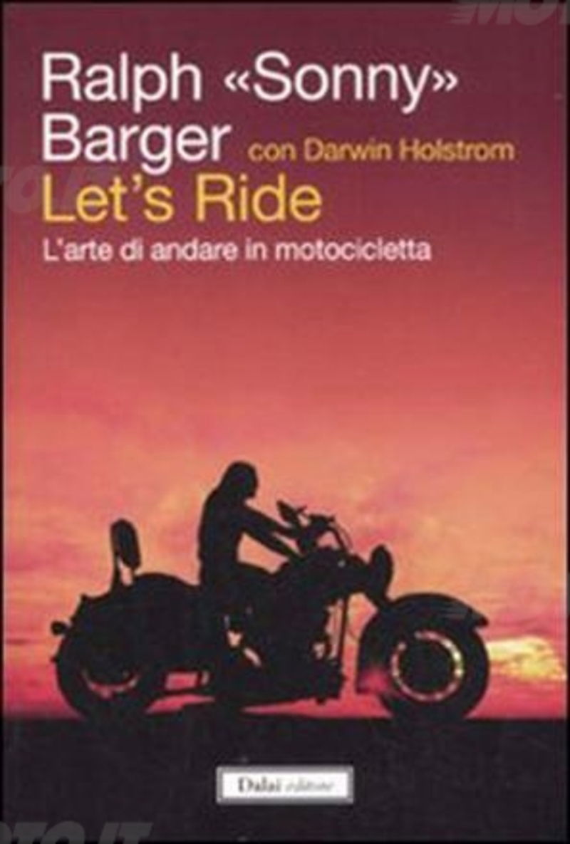 Libri. &quot;Let&rsquo;s ride&quot; di Ralph &laquo;Sonny&raquo; Barger 