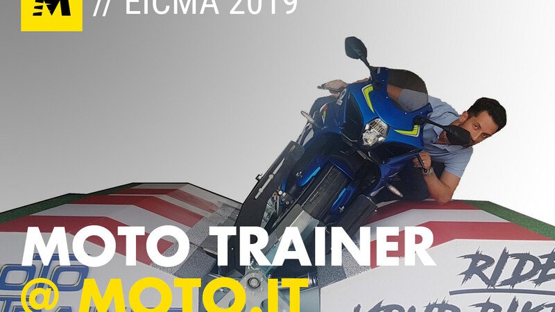 Moto Trainer: venite a provarlo con noi a EICMA 2019
