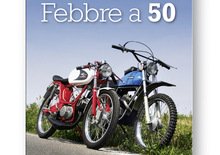 Libri per motociclisti: Febbre a 50 di Giorgio Scialino e Gianni De Sabbata