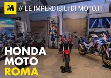 Le imperdibili di Moto.it: Honda Moto Roma