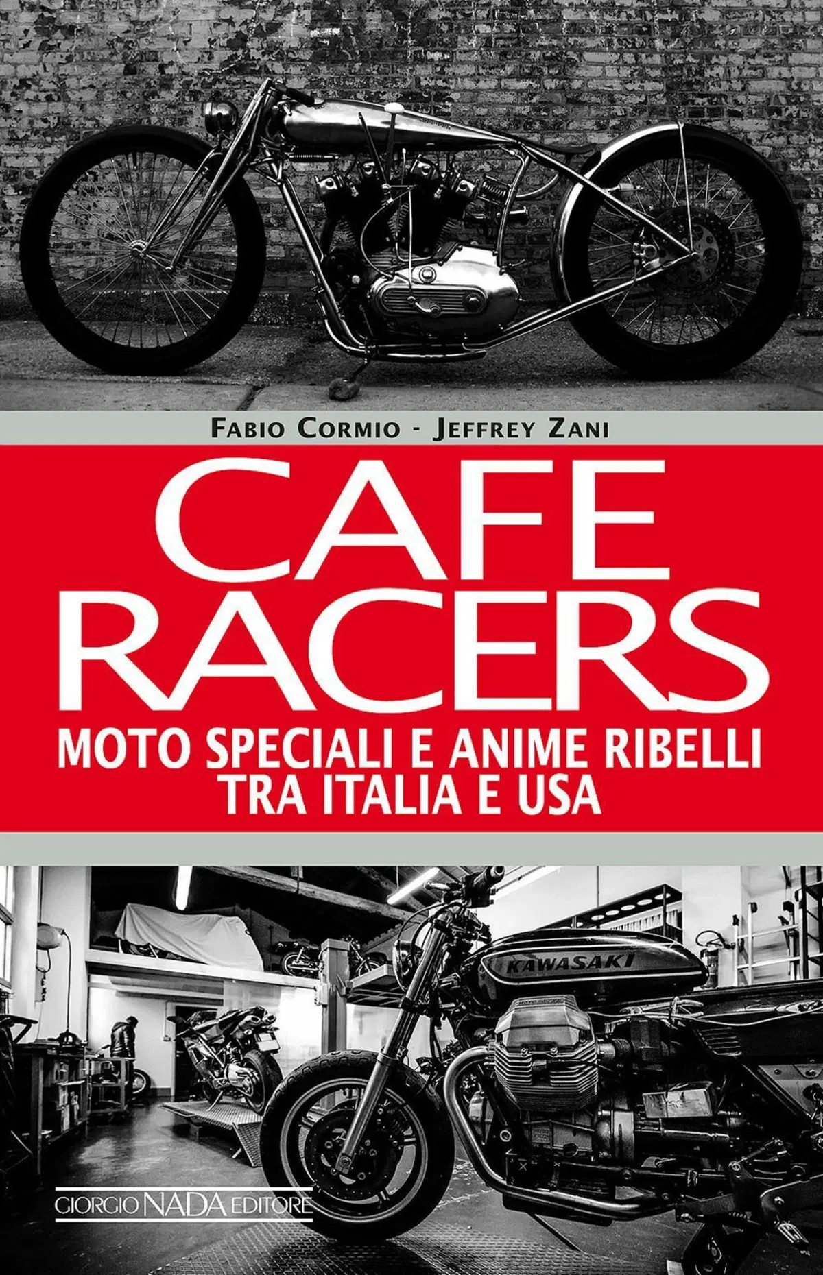 Libri per motociclisti: "Cafe Racers. Moto speciali e anime ribelli tra Italia e Usa"