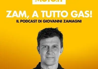Zam, a tutto gas! Il Podcast di domenica 18
