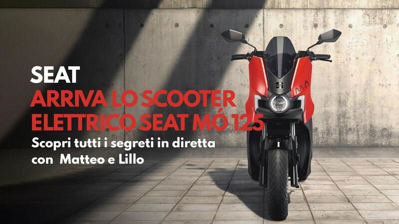 Arriva lo scooter elettrico SEAT M&Oacute; 125. Scopri tutti i segreti in diretta con Matteo e Lillo