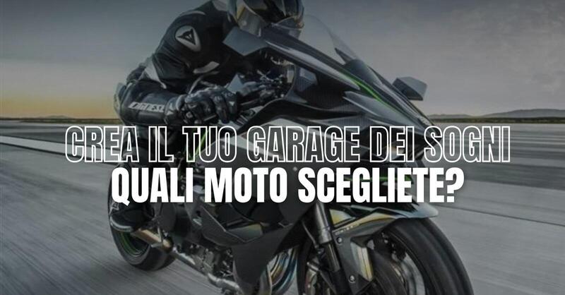 Quattro posti liberi nel garage dei sogni. Quali moto scegliete?