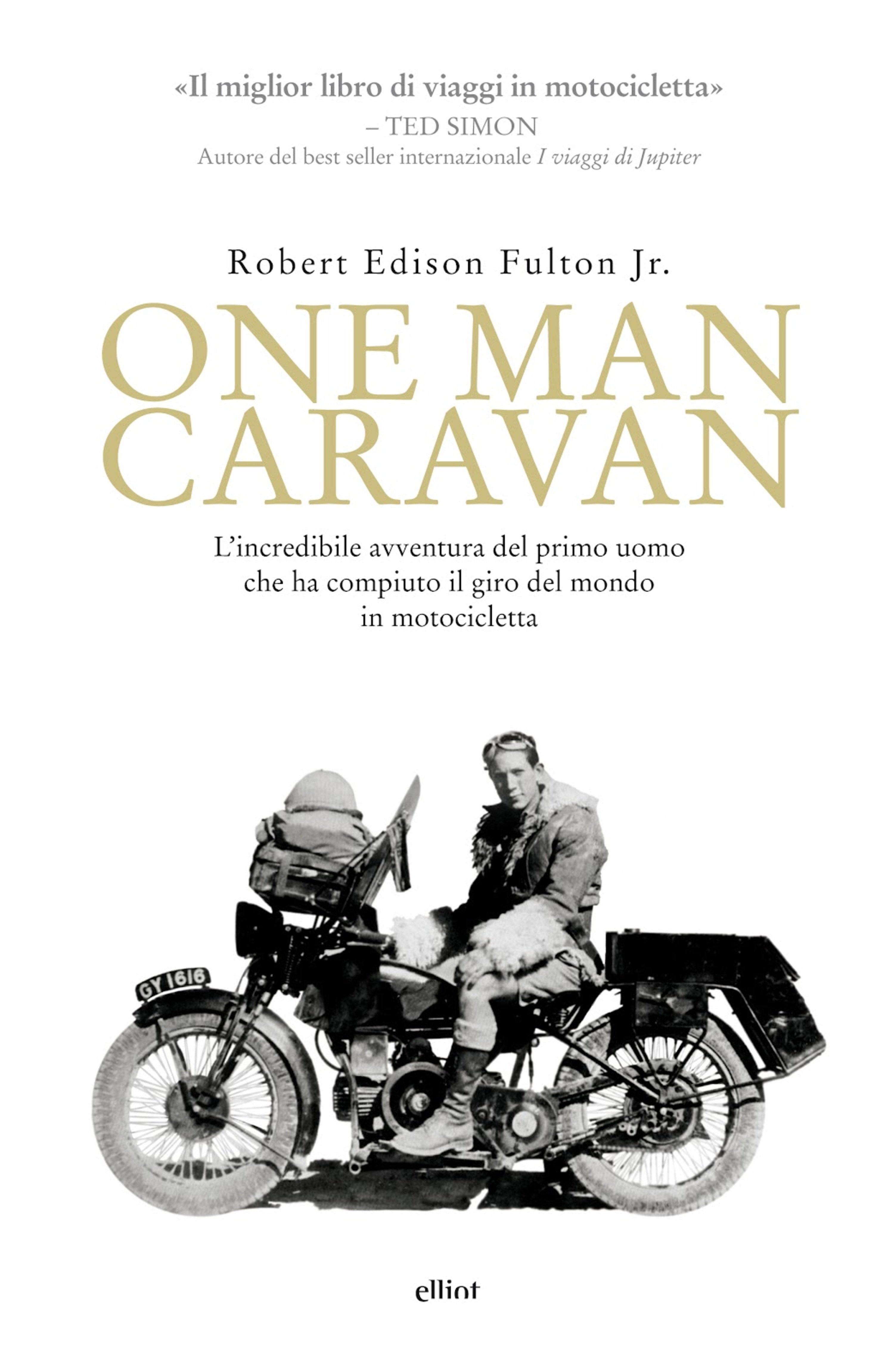 Libri per motociclisti: Robert Fulton &quot;One man caravan&quot;