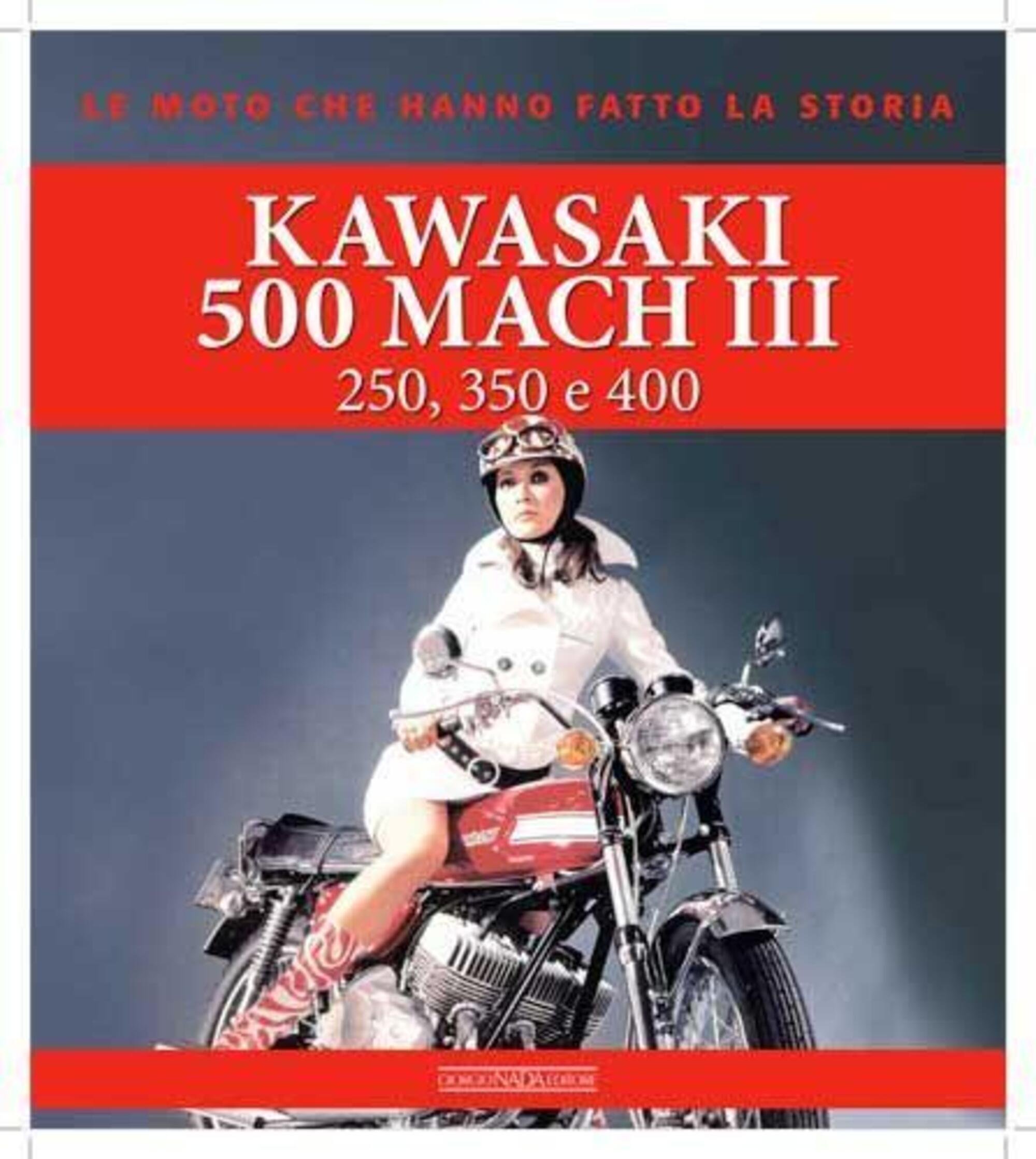 Kawasaki 500 Mach III (250,350 e 400), tutto sul mito