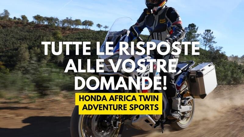 Nuova Honda Africa Twin Adventure Sports: il Perfetto risponde alle vostre domande! 