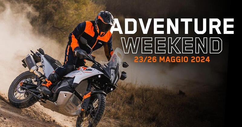 Dal 23 al 26 maggio &egrave; Adventure Week-end! Puoi provare la gamma travel KTM