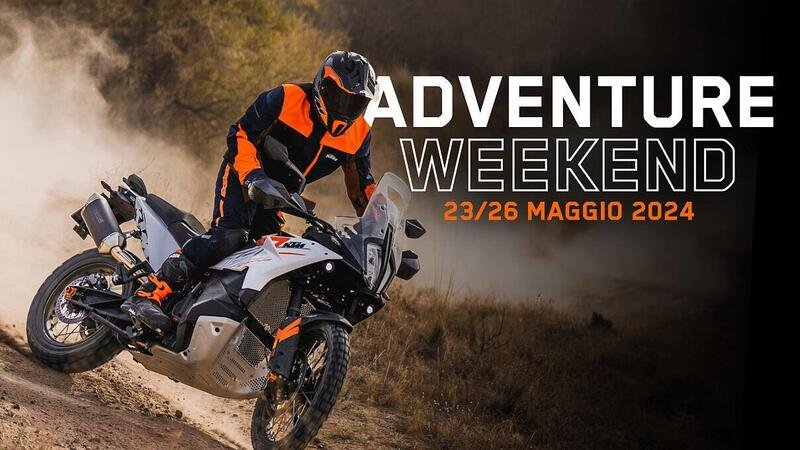 Dal 23 al 26 maggio &egrave; Adventure Week-end! Puoi provare la gamma travel KTM