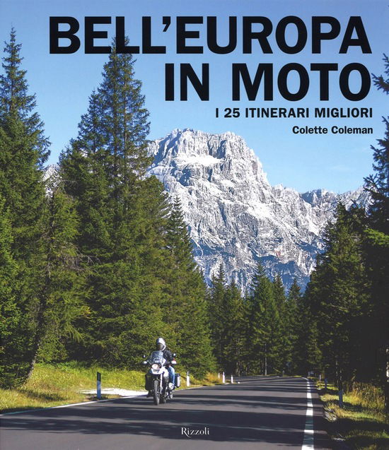 Libri per motociclisti. Bell'Europa in moto. I 25 itinerari migliori