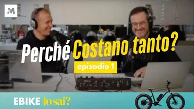 eBike lo sai? #01: Perch&eacute; le eBike costano tanto? [PODCAST]