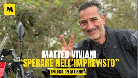 Trilogia della Libertà - Matteo Viviani: 'sperare nell'imprevisto'