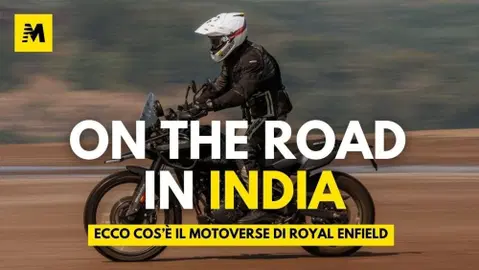 Cos'è il Motoverse di Royal Enfield? Ecco il nostro racconto di 5 giorni vissuti in India!