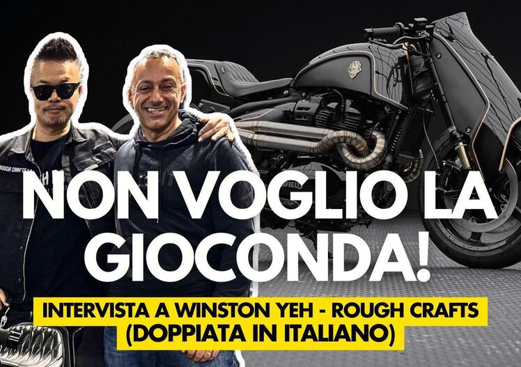 Winston Yeh - Rough Crafts: non voglio costruire la Monna Lisa delle moto [VIDEO]
