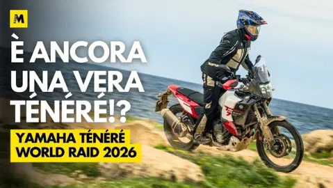 Ténéré 700 World Raid 2026: più elettronica… ma è ancora una vera Ténéré? - il test di Moto.it