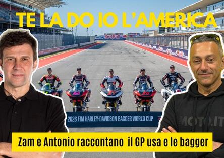 “Te la do io l’America”. Zam e Antonio raccontano il GP USA e le Bagger  [VIDEO]