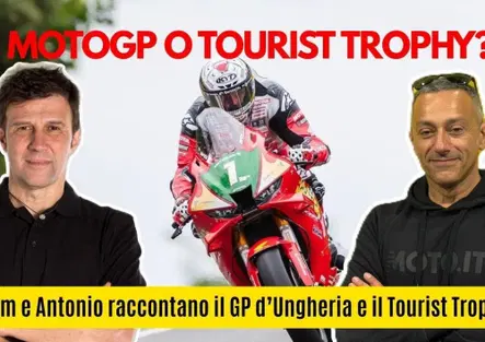 MotoGP o Tourist Trophy? Zam e Antonio in diretta dal Balaton e dal TT [DIRETTA OGGI ALLE 18]