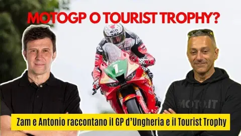Zam e Antonio vi raccontano il GP d'Ungheria e il Tourist Trophy: oggi in diretta alle 18:00