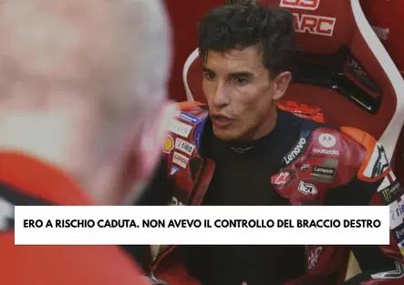 Marc Márquez: Non avevo il controllo del braccio destro. Perché Ducati svela le debolezze del suo campione?  [VIDEO]