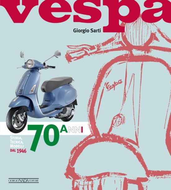 Libri per motociclisti: “Vespa 70 anni”