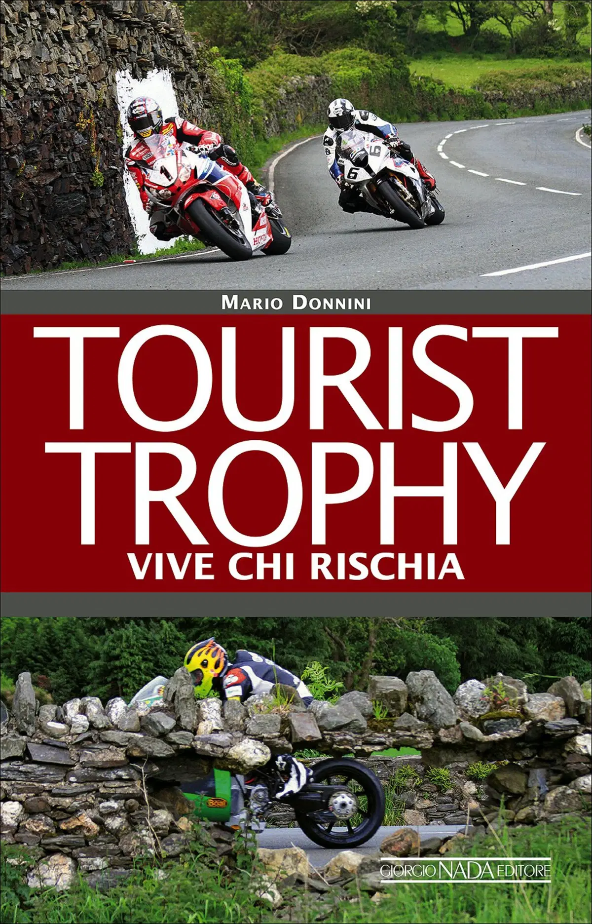 Libri per motociclisti: "Tourist Trophy. Vive chi rischia"