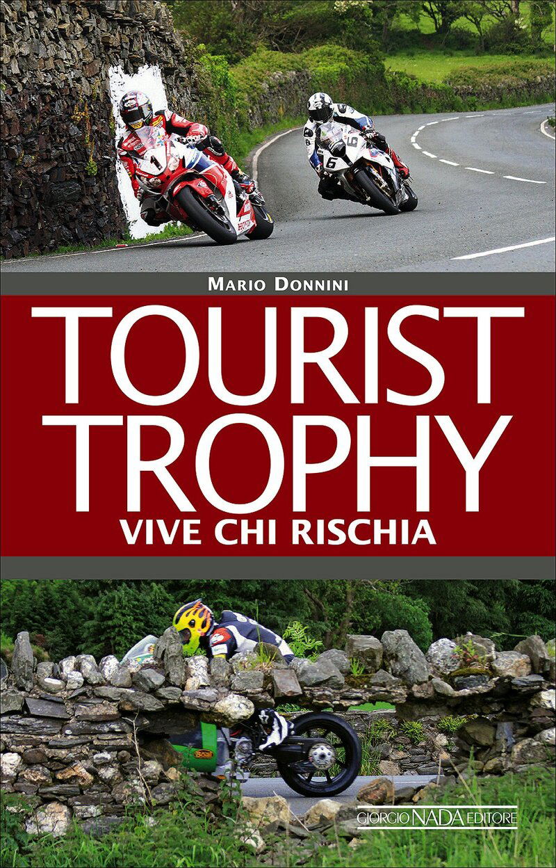 Libri per motociclisti: &quot;Tourist Trophy. Vive chi rischia&quot;
