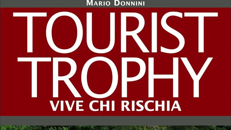 Libri per motociclisti: "Tourist Trophy. Vive chi rischia"